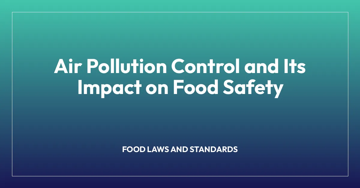 Air Pollution Control and Its Impact on Food Safety