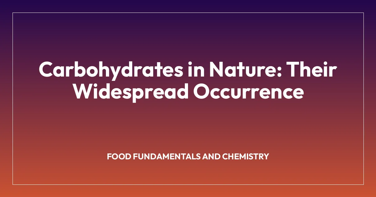 Carbohydrates in Nature: Their Widespread Occurrence