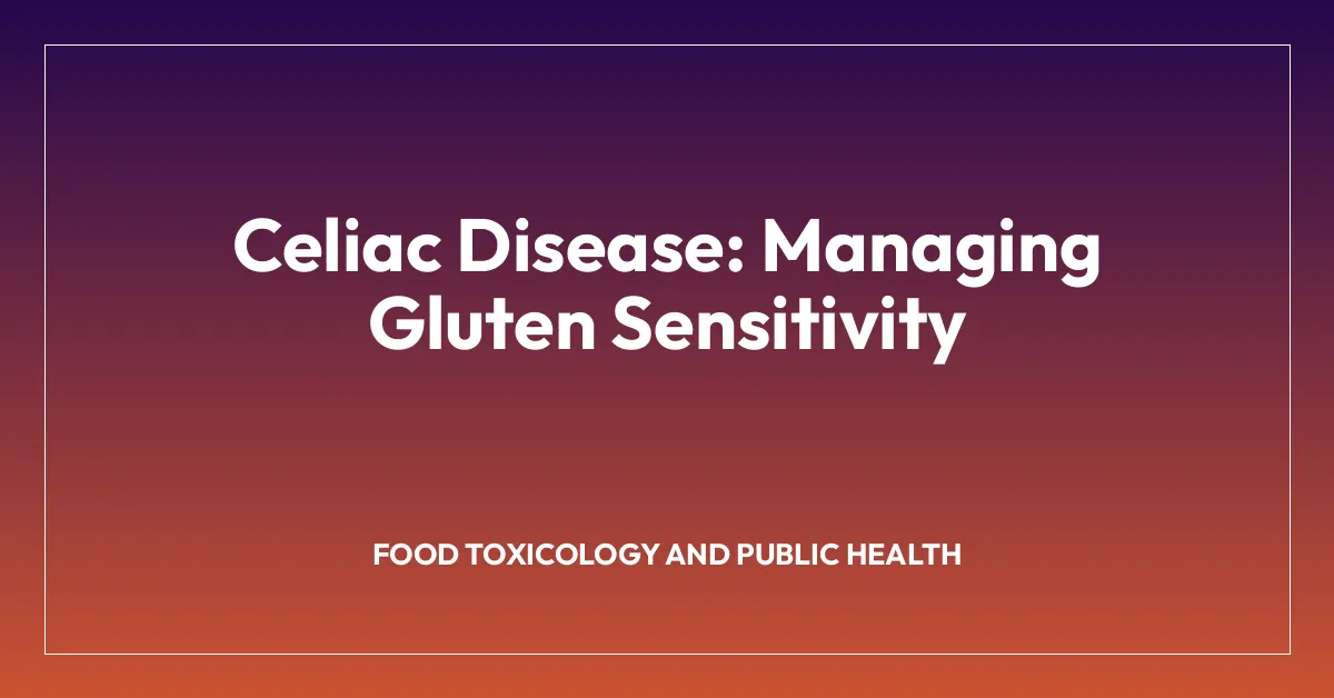 Celiac Disease: Managing Gluten Sensitivity