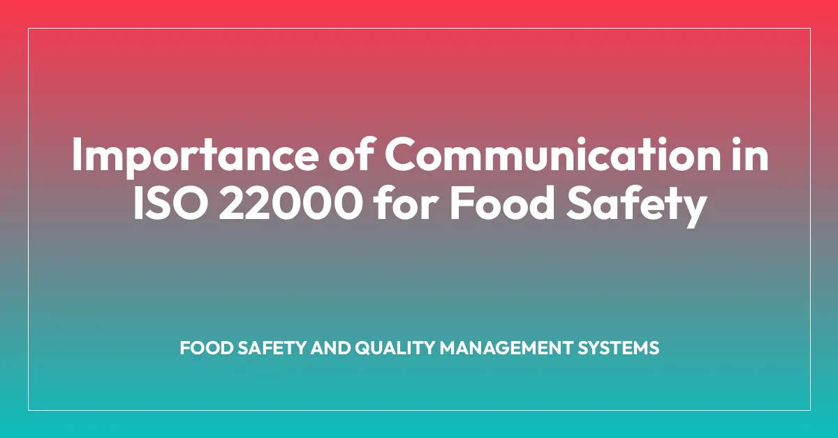 Importance of Communication in ISO 22000 for Food Safety