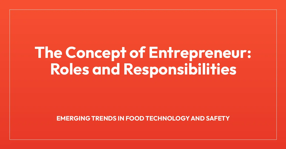 The Concept of Entrepreneur: Roles and Responsibilities