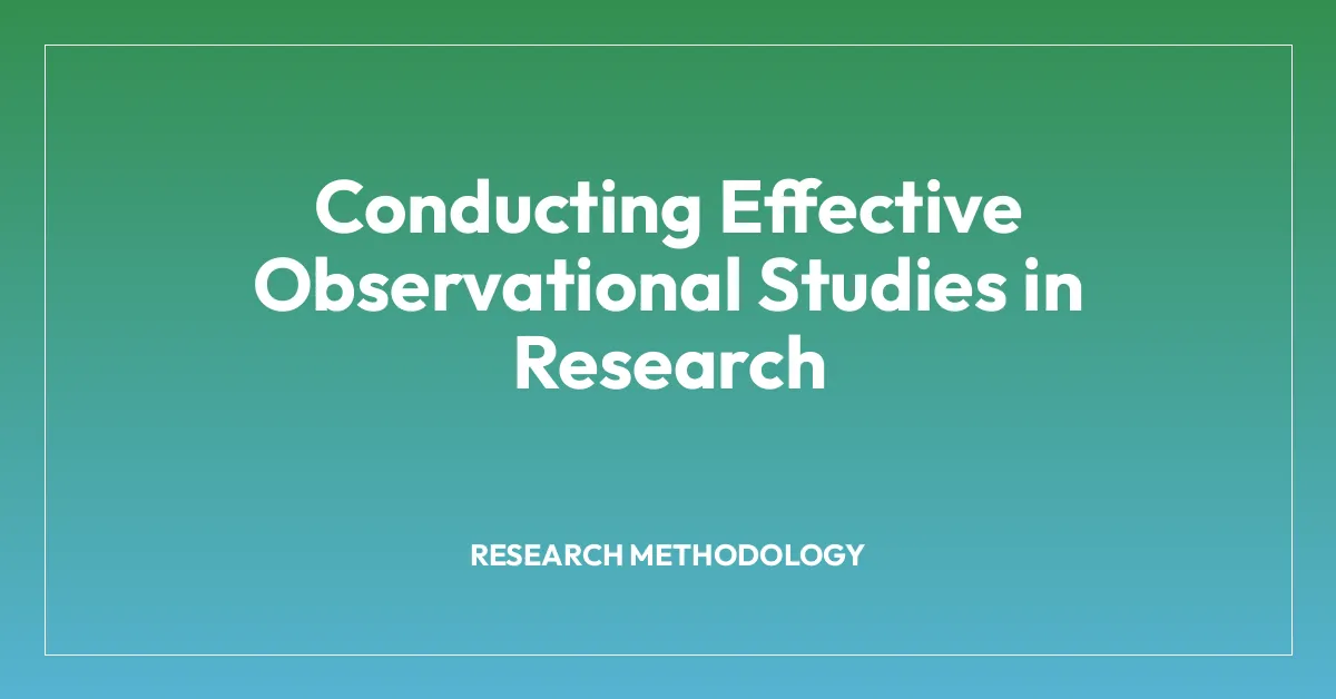 Conducting Effective Observational Studies in Research
