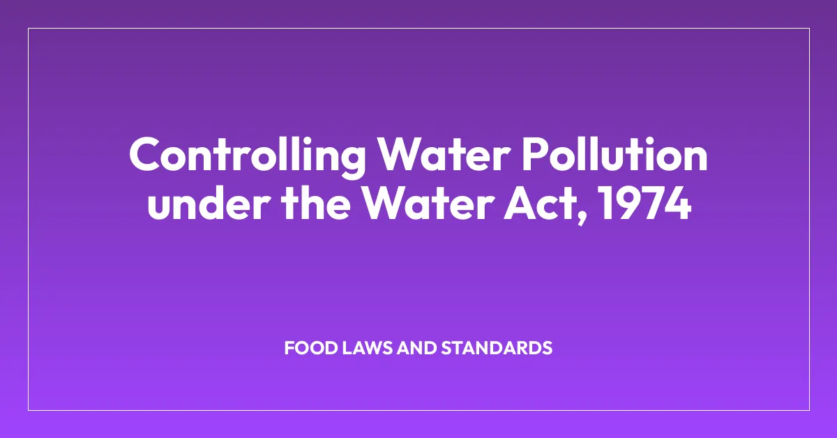Controlling Water Pollution under the Water Act, 1974