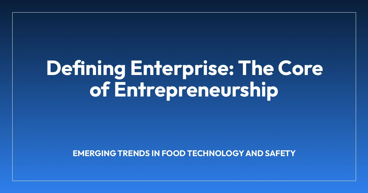 Defining Enterprise: The Core of Entrepreneurship