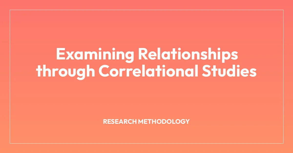Examining Relationships through Correlational Studies