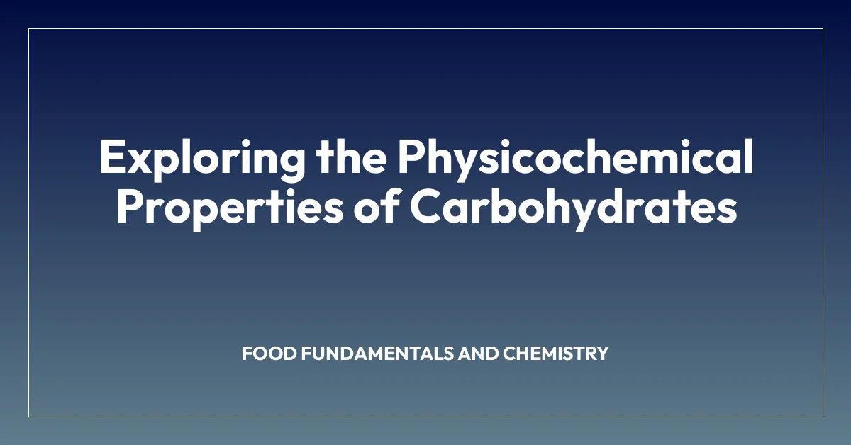 Exploring the Physicochemical Properties of Carbohydrates