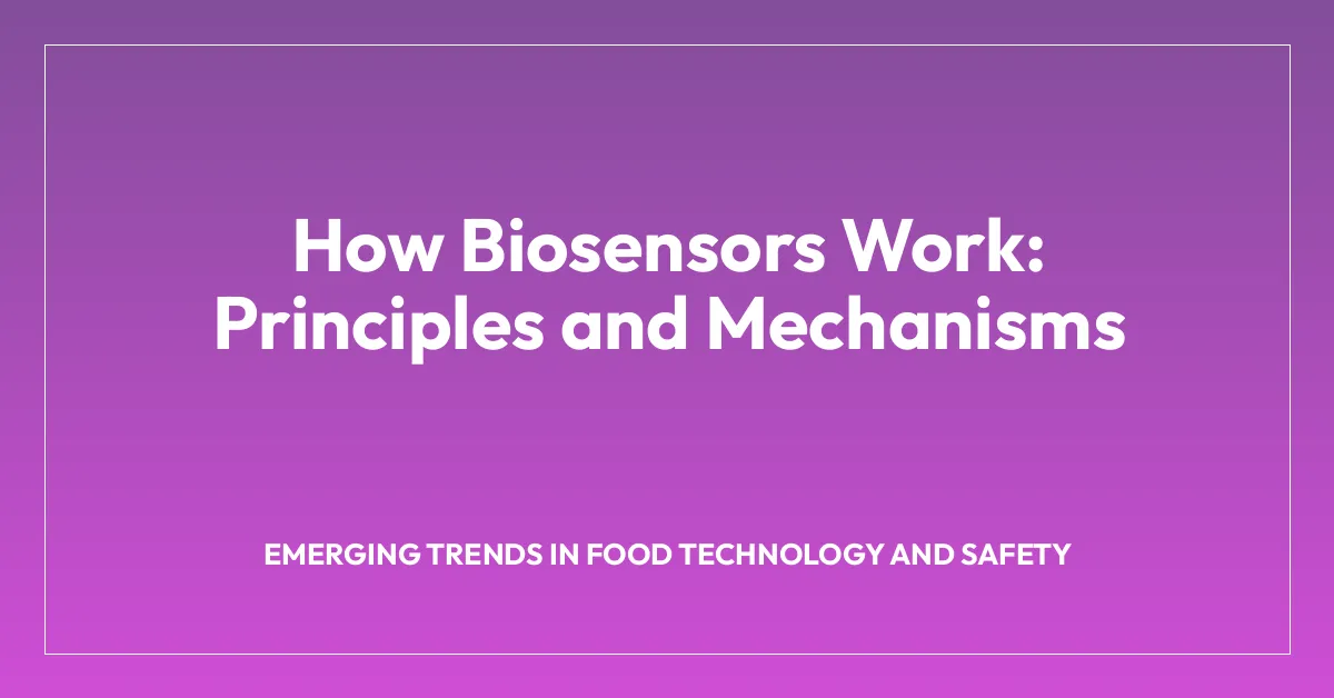 How Biosensors Work: Principles and Mechanisms
