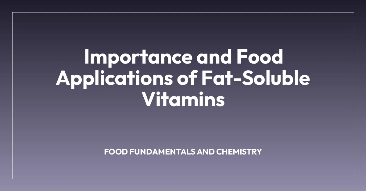 Importance and Food Applications of Fat-Soluble Vitamins