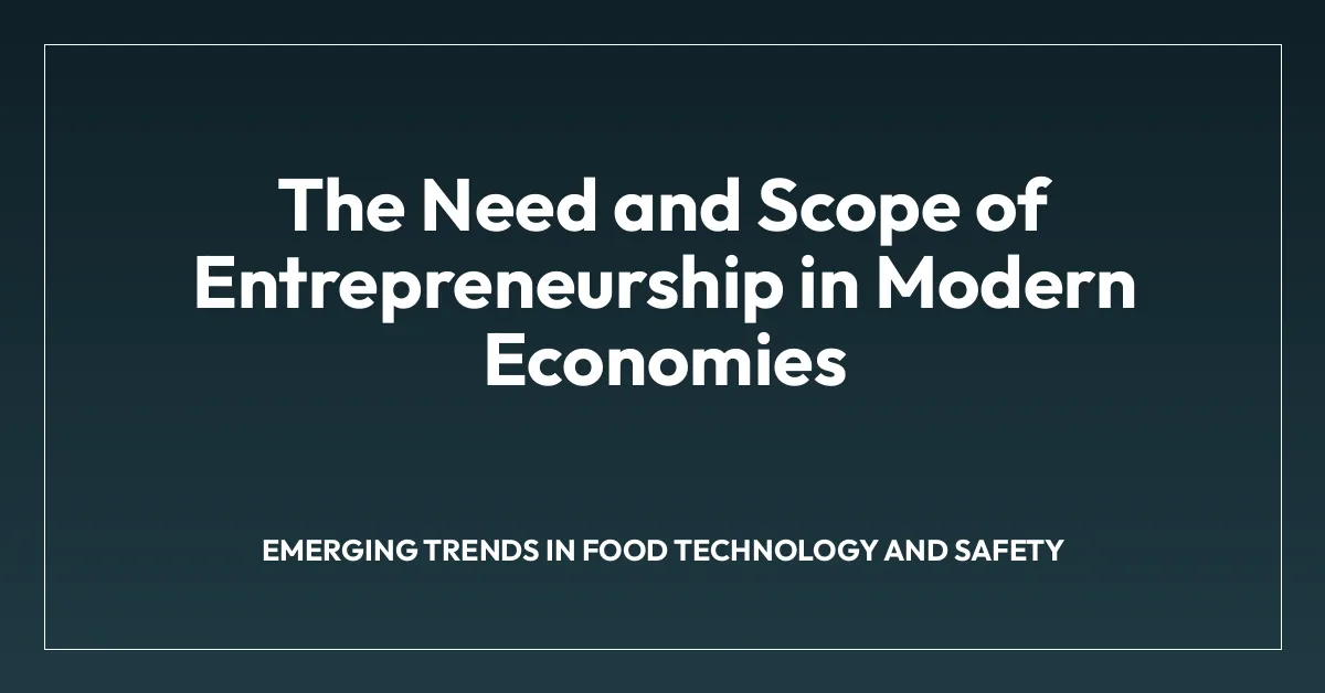 The Need and Scope of Entrepreneurship in Modern Economies