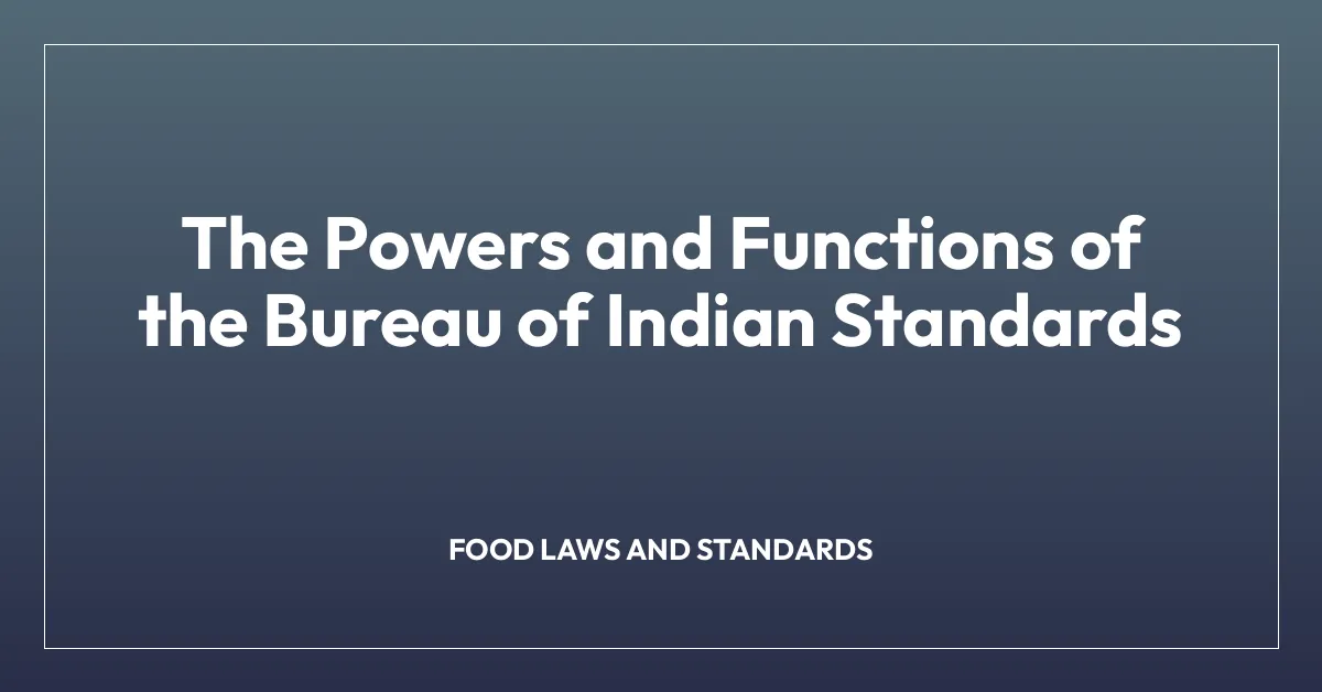 The Powers and Functions of the Bureau of Indian Standards