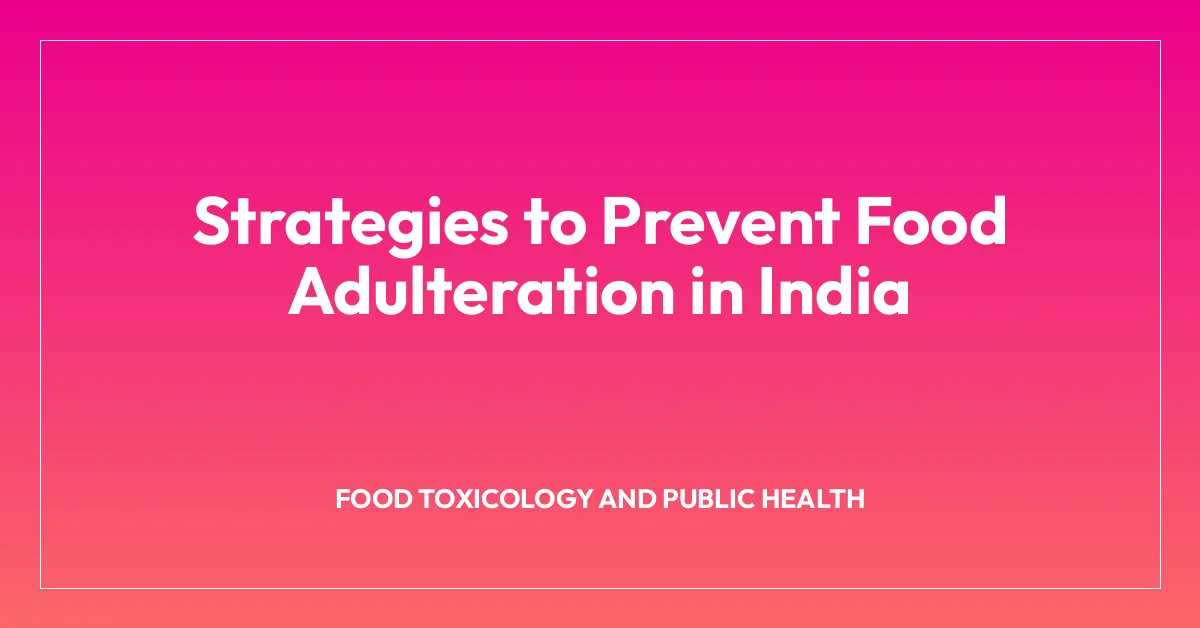 Strategies to Prevent Food Adulteration in India