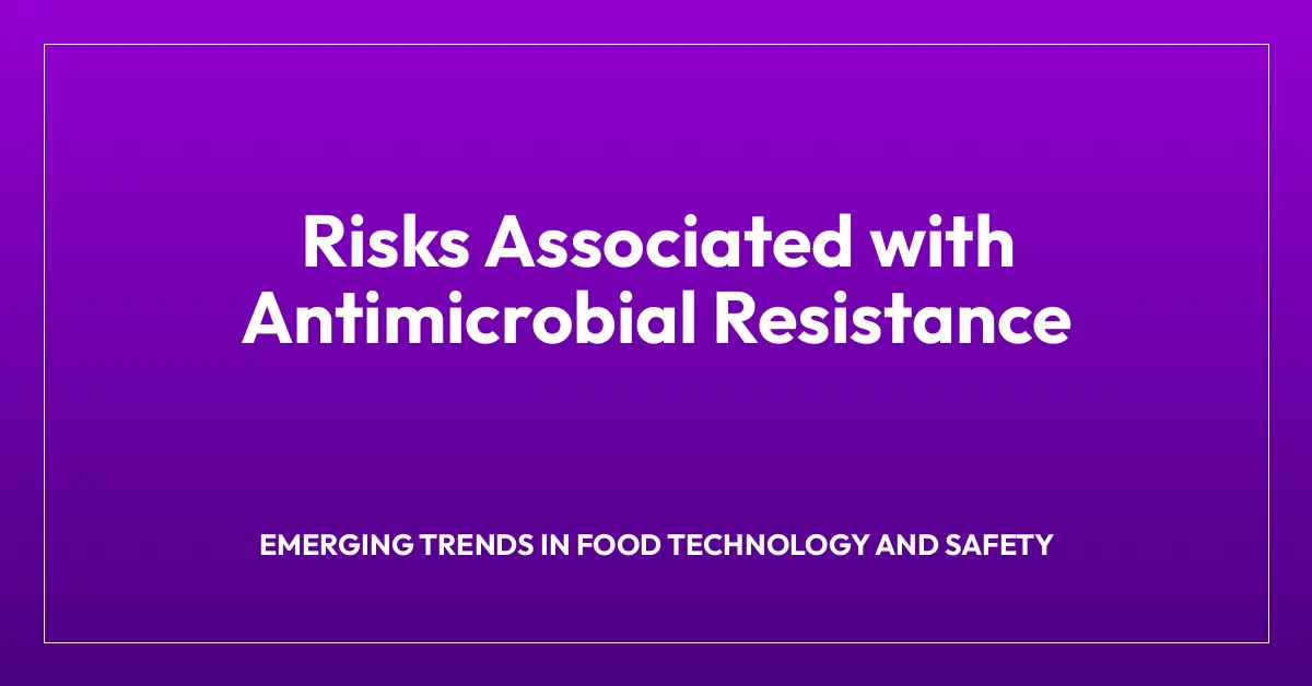 Risks Associated with Antimicrobial Resistance