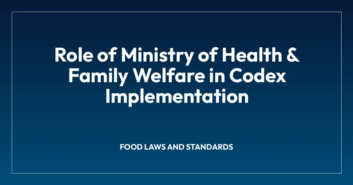 Role of Ministry of Health & Family Welfare in Codex Implementation