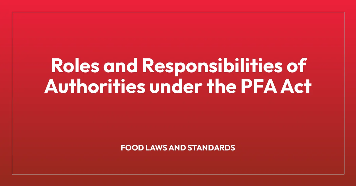 Roles and Responsibilities of Authorities under the PFA Act