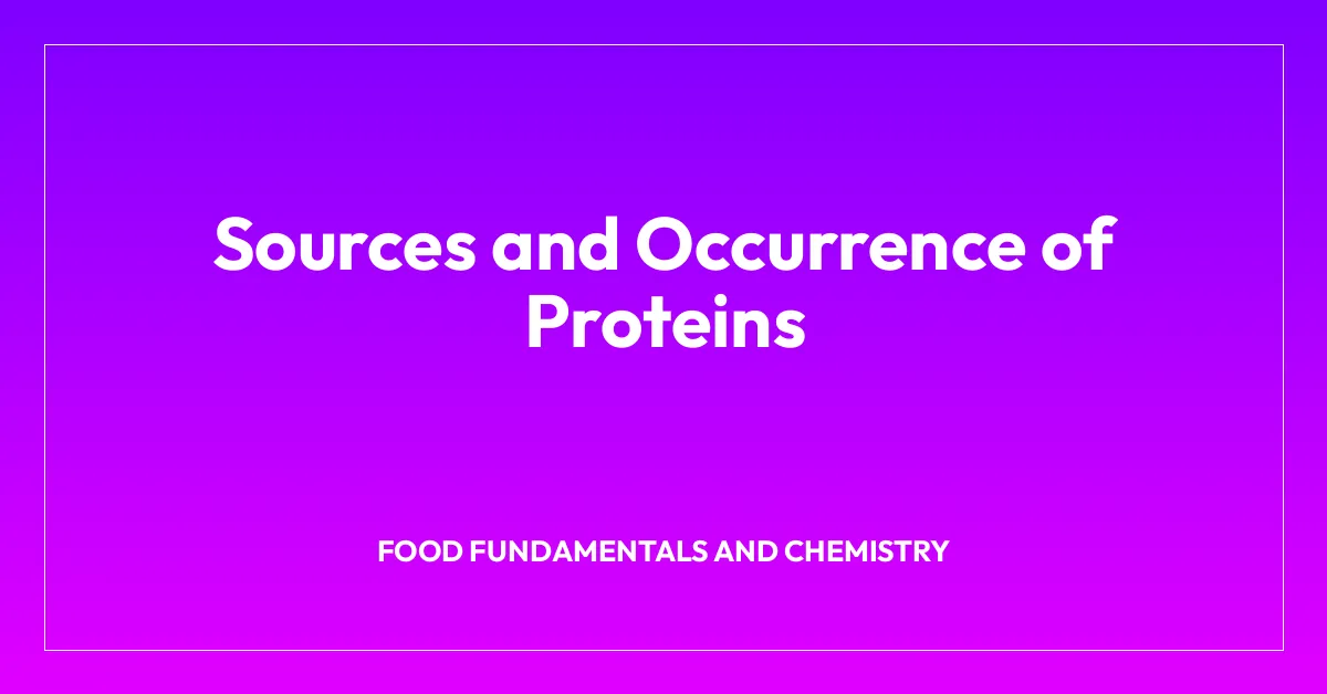 Sources and Occurrence of Proteins