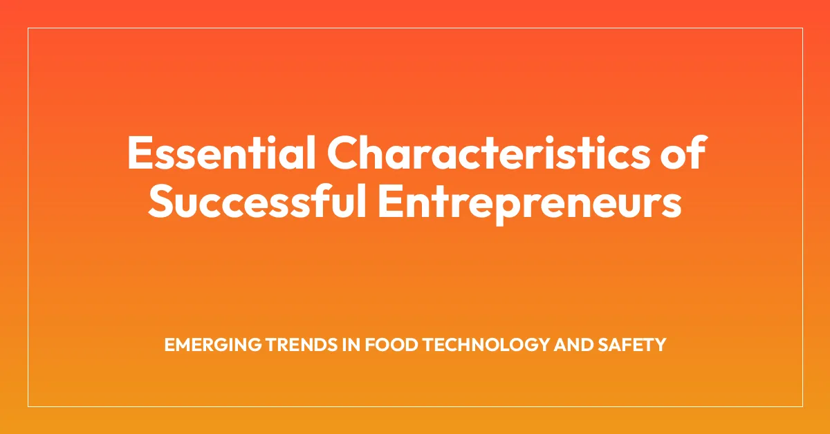 Essential Characteristics of Successful Entrepreneurs