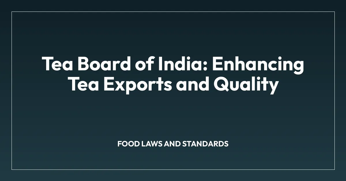 Tea Board of India: Enhancing Tea Exports and Quality