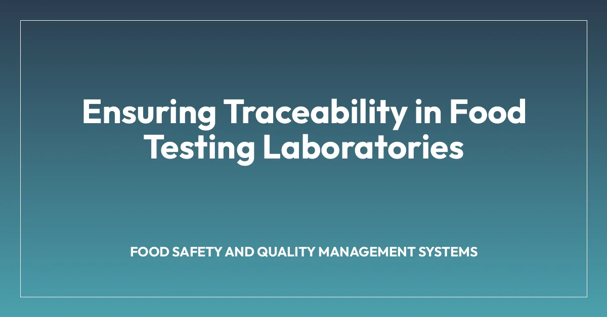 Ensuring Traceability in Food Testing Laboratories